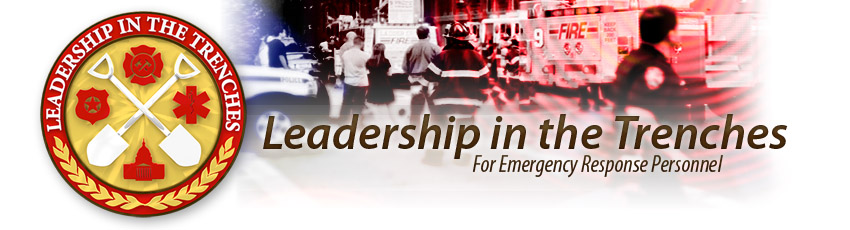 Leadership in the Trenches: For Emergency Response Personnel